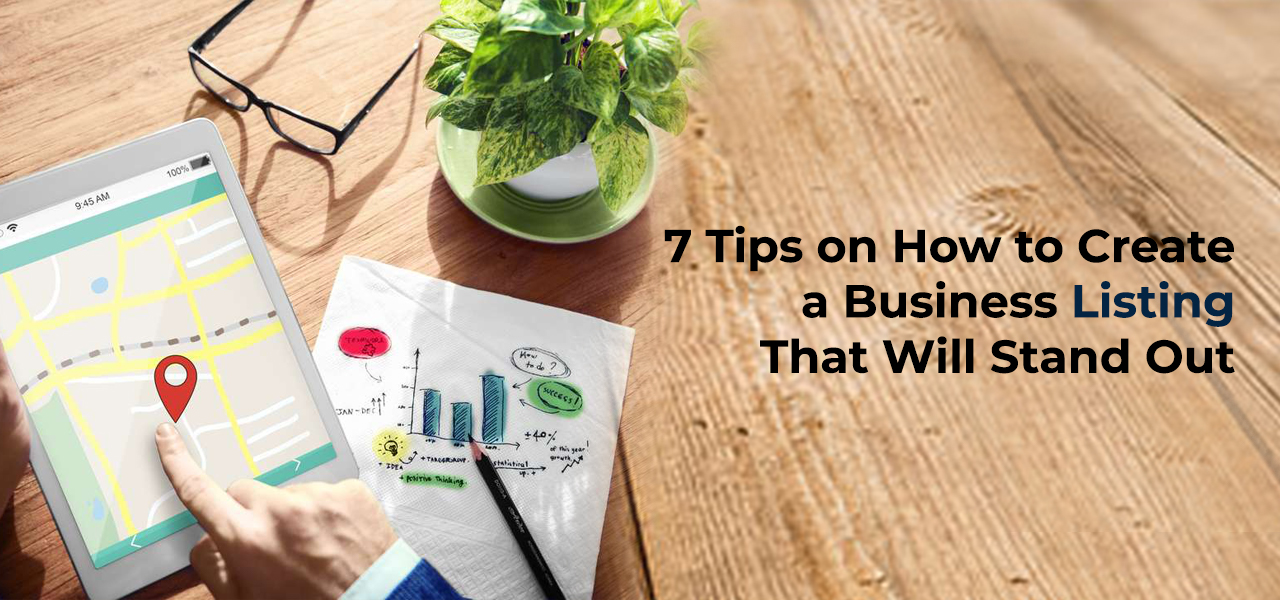 7 Tips on How to Create a Business Listing That Will Stand Out